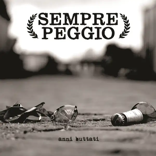 Sempre Peggio - Anni buttati (Album CoOver)